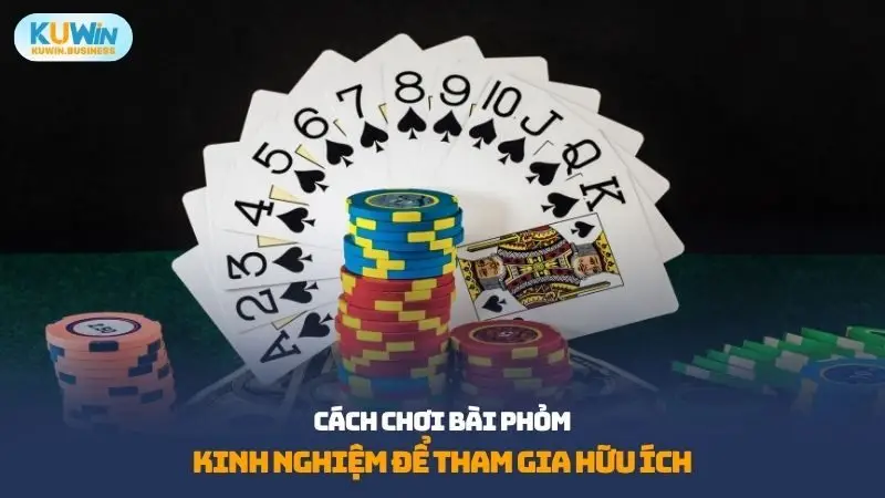 Cách chơi bài Phỏm KUWIN