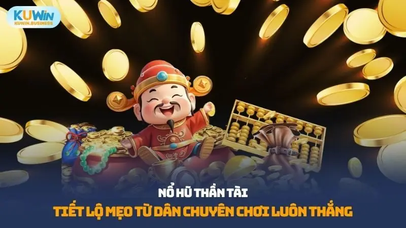 Nổ hũ Thần Tài nhà cái kuwin
