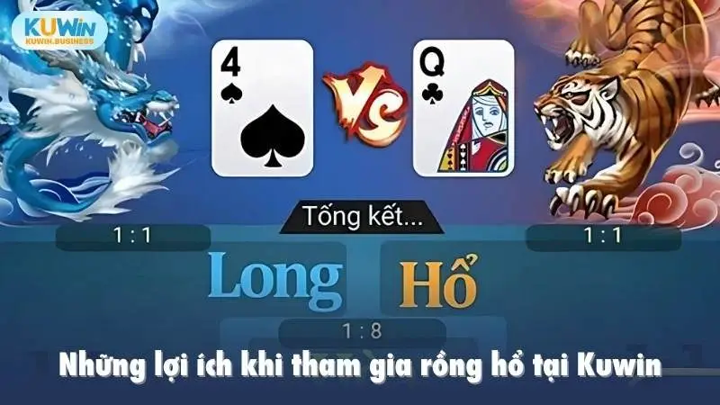 Những lợi ích khi tham gia rồng hổ tại Kuwin