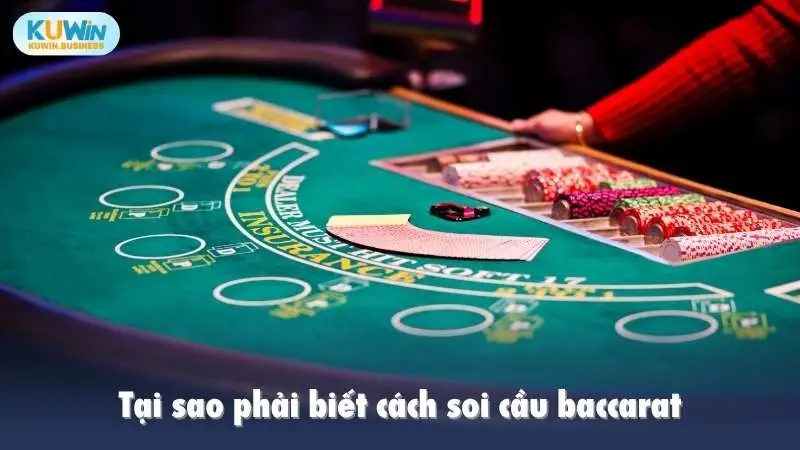 Tại sao phải biết cách soi cầu baccarat