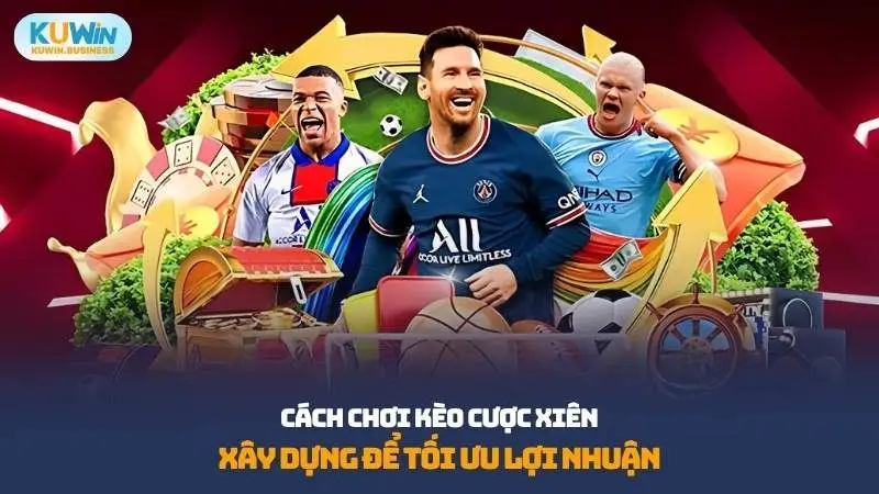 Cách chơi kèo cược xiên tại KUWIN một trong những loại cược hấp dẫn nhất, luôn thu hút đông đảo người chơi