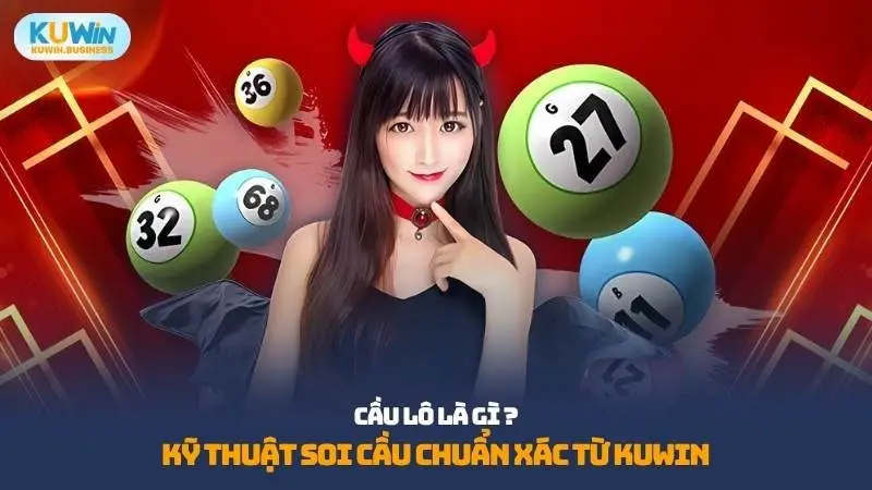 Cầu lô là gì, đây là cách chơi lô đề khá phổ biến tại Việt Nam được nhiều người chơi yêu thích bởi sự hấp dẫn