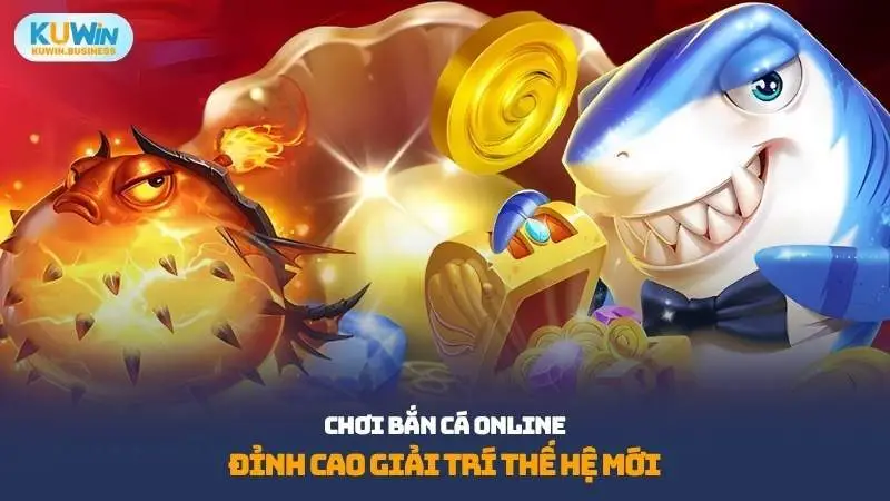 Chơi bắn cá online ngày càng phổ biến vì có ưu điểm như tiện lợi, thưởng lớn và an toàn. Để biết cách tham gia, bạn hãy cùng Kuwin tìm hiểu ngay