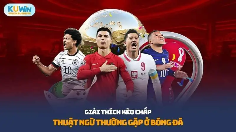 Giải thích kèo chấp tại KUWIN là một trong các hình thức phổ biến, được đông đảo người chơi lựa chọn nhờ vào tỷ lệ thắng cao