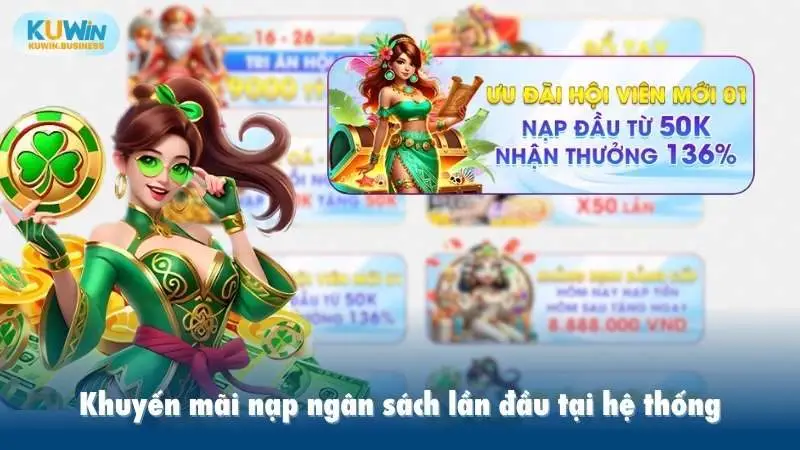 Khuyến mãi nạp ngân sách lần đầu tại hệ thống KUwin