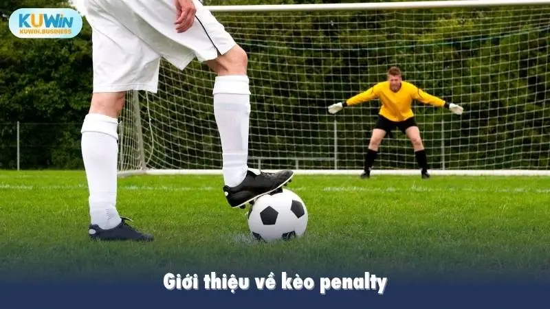 Giới thiệu về kèo penalty