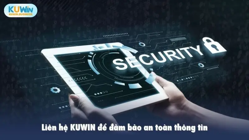 Liên hệ LKUWIN để đảm bảo an toàn thông tin