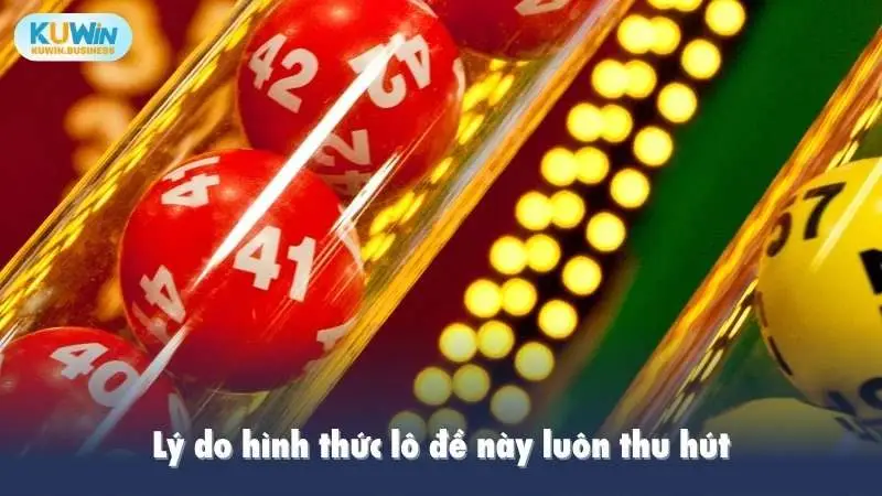 Lý do hình thức lô đề này luôn thu hút