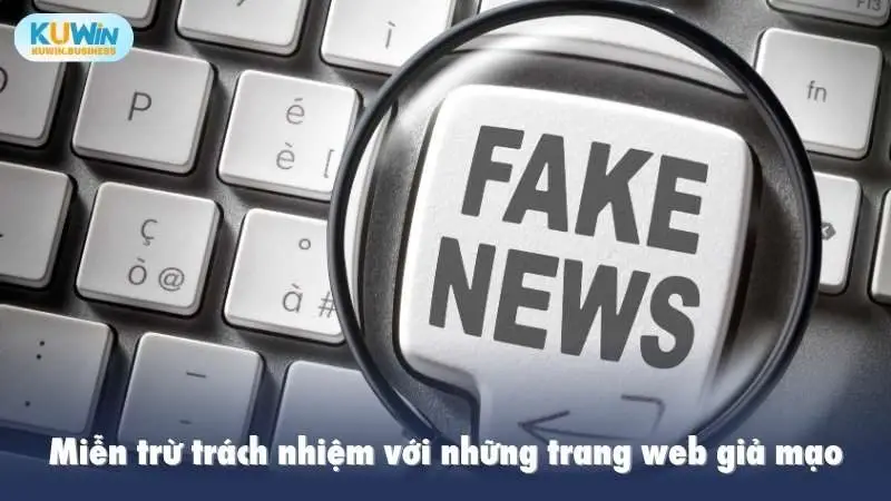 Miễn trừ trách nhiệm với những trang web giả mạo 