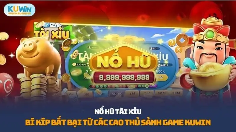 Nổ hũ tài xỉu tại Kuwin