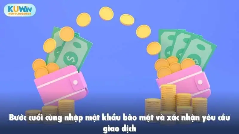 Bước cuối cùng nhập mật khẩu bảo mật và xác nhận yêu cầu giao dịch 