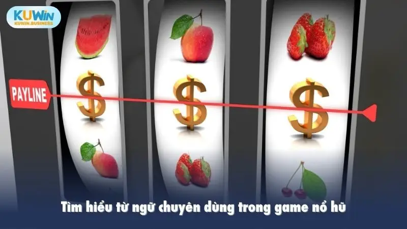 Tìm hiểu từ ngữ chuyên dùng trong game nổ hũ