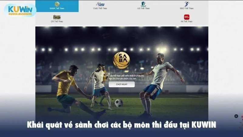 Khái quát về sảnh chơi các bộ môn thi đấu tại KUWIN