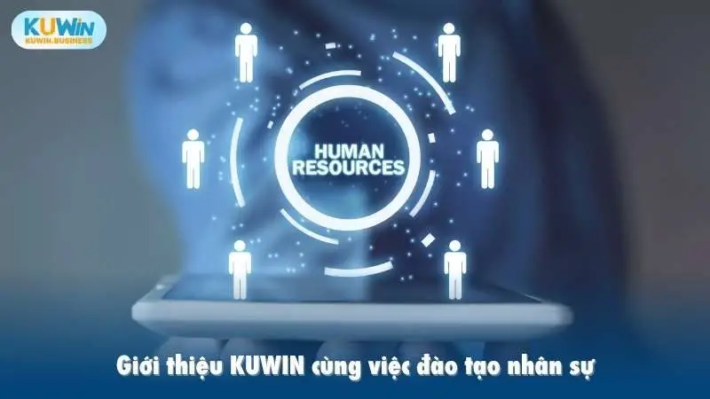 Giới thiệu KUWIN cùng việc đào tạo nhân sự KUWIN